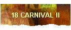 18 CARNIVAL II