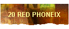 20 RED PHONEIX