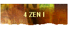 4 ZEN I