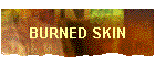 BURNED SKIN