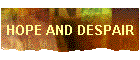 HOPE AND DESPAIR
