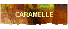 CARAMELLE